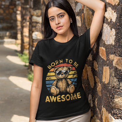 born to be awesome teddy t shirt