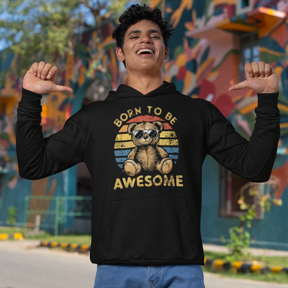 born to be awesome teddy hoodie
