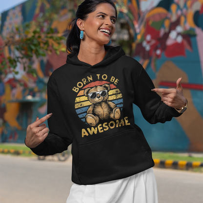 born to be awesome teddy hoodie