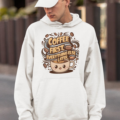 coffee first, everything else later hoodie