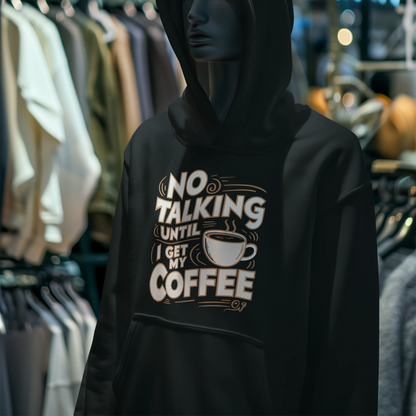 no talking until i get my coffee hoodie
