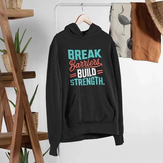 break barriers build strength fitness hoodie